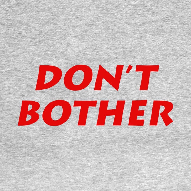 Don't bother by thedesignleague